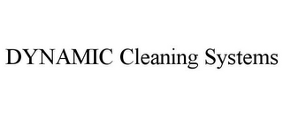 DYNAMIC CLEANING SYSTEMS