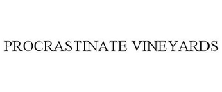 PROCRASTINATE VINEYARDS