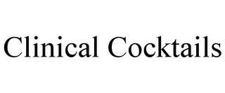 CLINICAL COCKTAILS