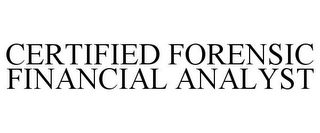 CERTIFIED FORENSIC FINANCIAL ANALYST
