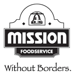 MISSION FOODSERVICE WITHOUT BORDERS