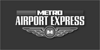 M METRO AIRPORT EXPRESS