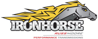 IRONHORSE RUSSMOORE PERFORMANCE TRANSMISSIONS