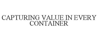 CAPTURING VALUE IN EVERY CONTAINER