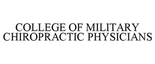 COLLEGE OF MILITARY CHIROPRACTIC PHYSICIANS
