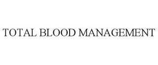 TOTAL BLOOD MANAGEMENT