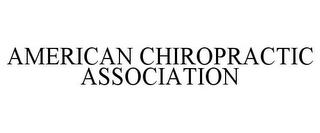 AMERICAN CHIROPRACTIC ASSOCIATION