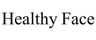 HEALTHY FACE