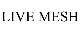 LIVE MESH