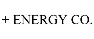 + ENERGY CO.