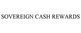 SOVEREIGN CASH REWARDS