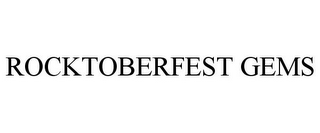 ROCKTOBERFEST GEMS