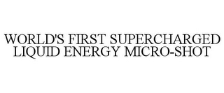 WORLD'S FIRST SUPERCHARGED LIQUID ENERGY MICRO-SHOT