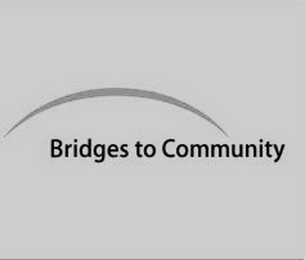 BRIDGES TO COMMUNITY