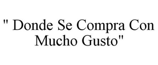 " DONDE SE COMPRA CON MUCHO GUSTO"