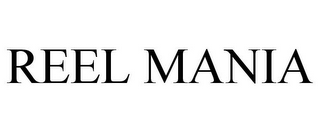 REEL MANIA