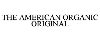 THE AMERICAN ORGANIC ORIGINAL