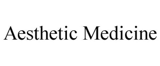 AESTHETIC MEDICINE