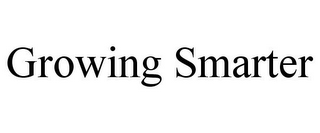 GROWING SMARTER