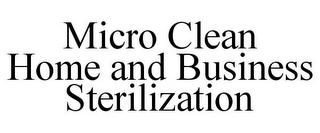 MICRO CLEAN HOME AND BUSINESS STERILIZATION