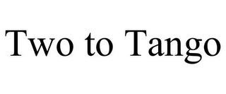 TWO TO TANGO