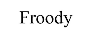 FROODY