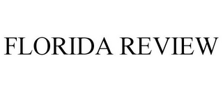 FLORIDA REVIEW