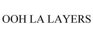 OOH LA LAYERS
