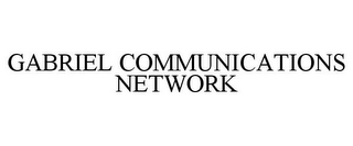 GABRIEL COMMUNICATIONS NETWORK