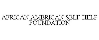 AFRICAN AMERICAN SELF-HELP FOUNDATION