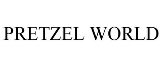 PRETZEL WORLD