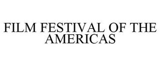 FILM FESTIVAL OF THE AMERICAS