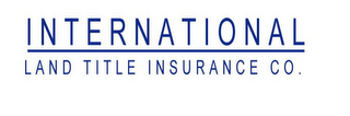 INTERNATIONAL LAND TITLE INSURANCE CO.