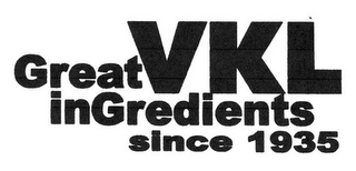 VKL GREAT INGREDIENTS SINCE 1935