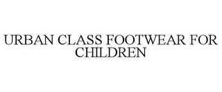 URBAN CLASS FOOTWEAR FOR CHILDREN