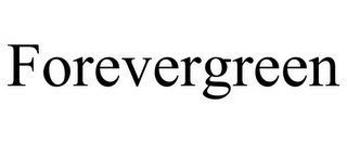 FOREVERGREEN