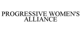 PROGRESSIVE WOMEN'S ALLIANCE