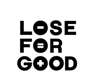 LOSE FOR GOOD