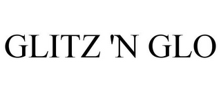 GLITZ 'N GLO