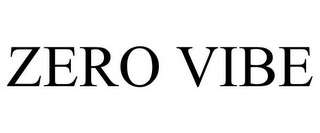 ZERO VIBE