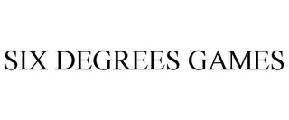 SIX DEGREES GAMES