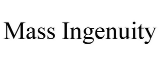 MASS INGENUITY