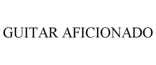 GUITAR AFICIONADO