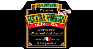 SANTINI PREMIUM EXTRA VIRGIN OLIVE OIL ALL NATURAL COLD PRESSED IMPORTED FROM ITALY NO TRANS FAT