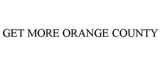 GET MORE ORANGE COUNTY