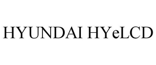 HYUNDAI HYELCD