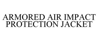 ARMORED AIR IMPACT PROTECTION JACKET