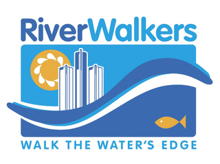 RIVERWALKERS WALK THE WATER'S EDGE