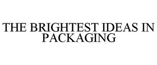 THE BRIGHTEST IDEAS IN PACKAGING