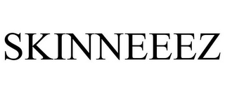 SKINNEEEZ